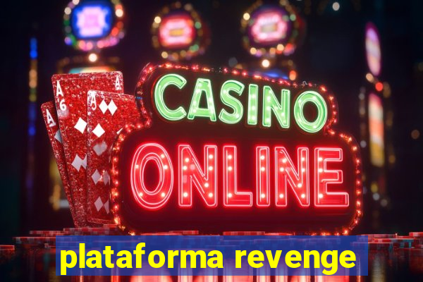 plataforma revenge